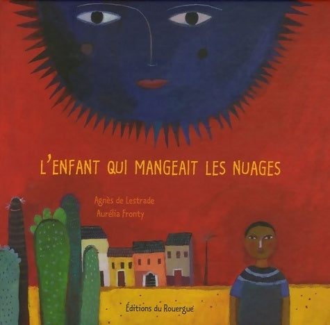 Livrenpoche : L'enfant qui mangeait les nuages - Agnès De Lestrade - Livre