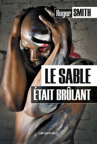 Livrenpoche : Le sable était brûlant - Roger Smith - Livre