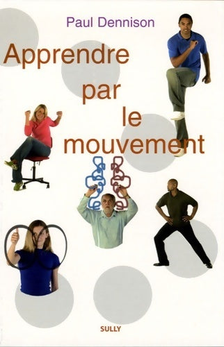 Livrenpoche : Apprendre par le mouvement : Éducation kinesthésique et brain gym - Paul Dennison - Livre