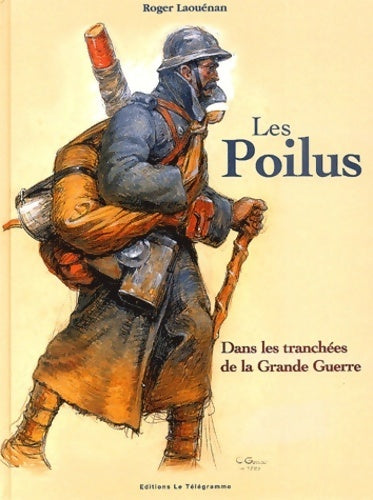 Livrenpoche : Les poilus : Dans les tranchées de la grande guerre - Roger Laouenan - Livre