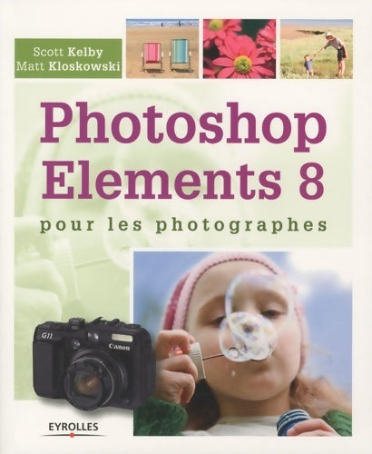 Livrenpoche : Photoshop éléments 8 pour les photographes - Scott Kelby - Livre