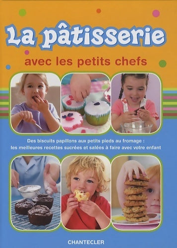 Livrenpoche : La pâtisserie avec les petits chefs - Becky Johnson - Livre