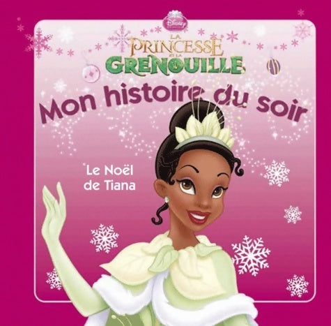 Livrenpoche : Le noël de tiana mon histoire du soir - Walt Disney - Livre