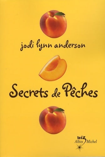 Livrenpoche : Secrets de pêches - Jodi Lynn Anderson - Livre