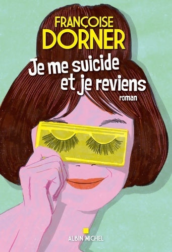 Livrenpoche : Je me suicide et je reviens - Françoise Dorner - Livre