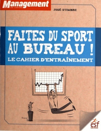 Livrenpoche : Faites du sport au bureau ! : Le cahier d'entraînement - José Stimbre - Livre