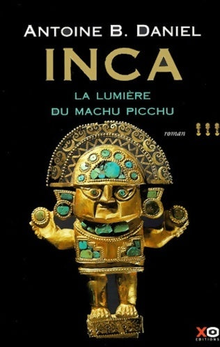 Livrenpoche : Inca Tome III : La lumière du Machu Pichu - Antoine B. Daniel - Livre