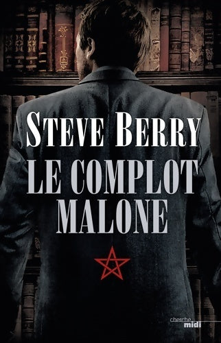 Livrenpoche : Le Complot Malone - Steve Berry - Livre