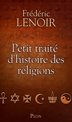 Livrenpoche : Petit traité d'histoire des religions - Frédéric Lenoir - Livre
