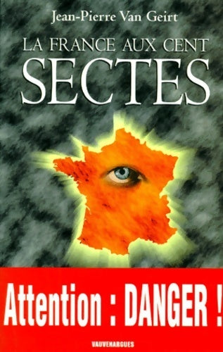 Livrenpoche : La France aux cent sectes - Jean-Pierre Van Geirt - Livre