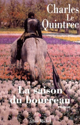Livrenpoche : La saison du bourreau - Charles Le Quintrec - Livre
