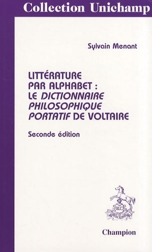 Livrenpoche : Littérature par alphabet : Le dictionnaire philosophique portatif de voltaire - Sylvain Menant - Livre