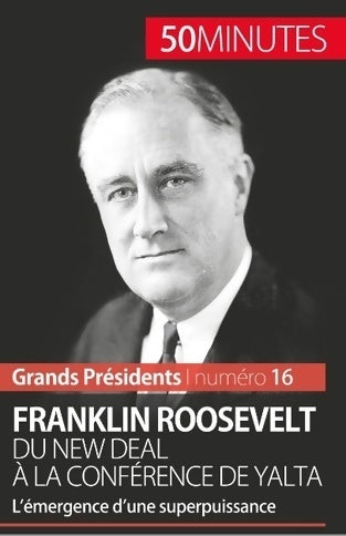 Livrenpoche : Franklin roosevelt. Du new deal à la conférence de yalta : L?émergence d?une superpuissance - Thomas Melchers - Livre