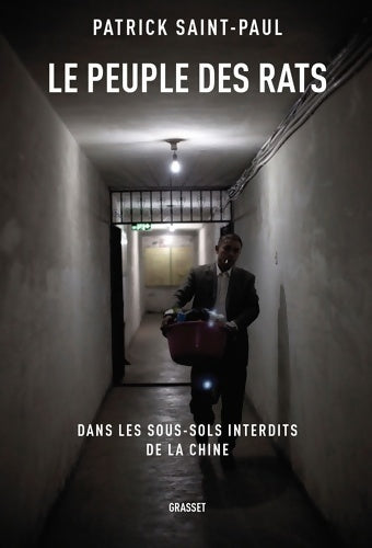 Livrenpoche : Le peuple des rats : Dans les sous-sols interdits de la chine - Patrick Saint-paul - Livre