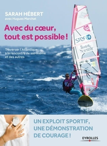 Livrenpoche : Avec du coeur tout est possible ! : Traverser l'Atlantique à la rencontre de soi-même et des autres - Sarah Hébert - Livre