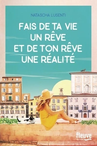Livrenpoche : Fais de ta vie un rêve et de ton rêve une réalité - Natascha Lusenti - Livre