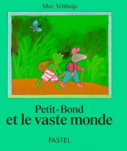 Livrenpoche : Petit-bond et le vaste monde - Max Velthuijs - Livre