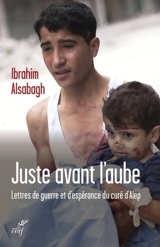 Livrenpoche : Juste avant l'aube - lettres de guerre et d'espérance du curé d'alep - Ibrahim Alsabagh - Livre