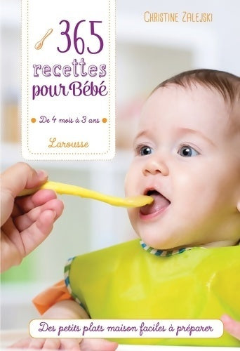 365 recettes pour bébé : De 4 mois à 3 ans - Christine Zalejski - Livre