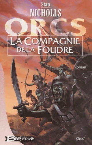 Livrenpoche : Orcs Tome I : La compagnie de la foudre - Stan Nicholls - Livre