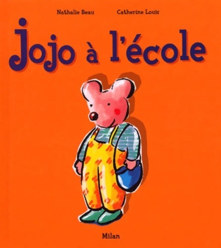 Livrenpoche : Jojo a l'école - Beau-n+louis-c - Livre