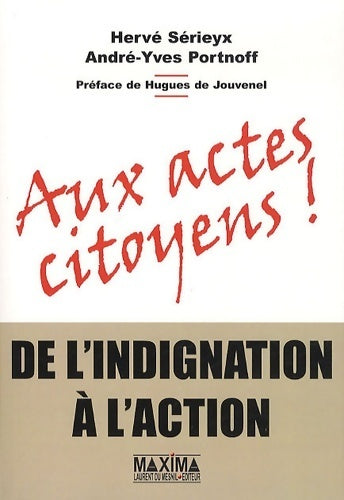Livrenpoche : Aux actes citoyens ! - de l'indignation a l'action - Hervé Sérieyx - Livre