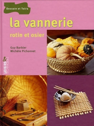 La vannerie : Rotin et osier - Guy Barbier - Livre