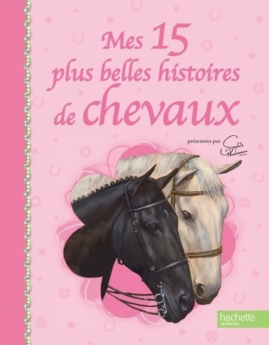 Livrenpoche : Mes 15 plus belles histoires de chevaux - Christine Féret-Fleury - Livre