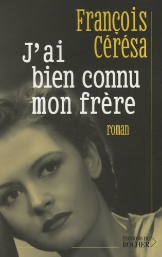 Livrenpoche : J'ai bien connu mon frère - François Ceresa - Livre