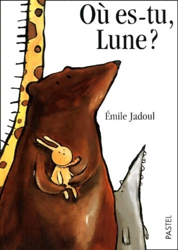 Où es-tu lune ? - Emile Jadoul - Livre