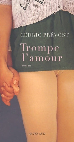 Livrenpoche : Trompe l'amour - Cédric Prévost - Livre
