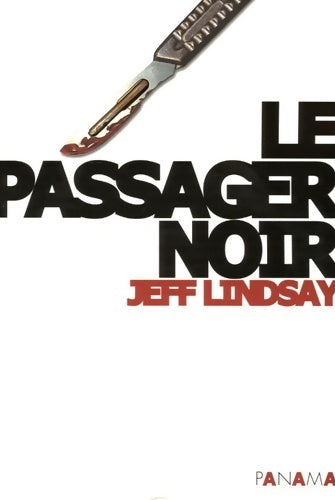Livrenpoche : Le passager noir - Jeff Lindsay - Livre