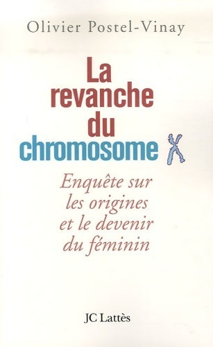 Livrenpoche : La revanche du chromosome x - Olivier Postel-vinay - Livre