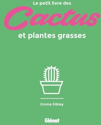Livrenpoche : Le petit livre des cactus et plantes grasses - Emma Sibley - Livre