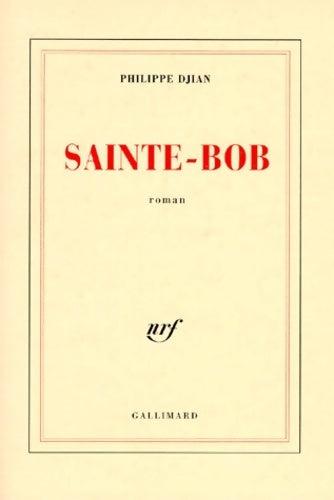 Livrenpoche : Sainte-Bob - Philippe Djian - Livre