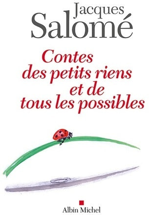 Livrenpoche : Contes des petits riens et de tous les possibles - Jacques Salomé - Livre
