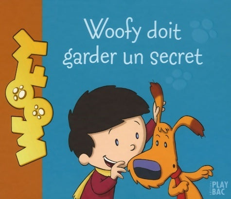 Livrenpoche : Woofy doit garder un secret - Alphanim - Livre