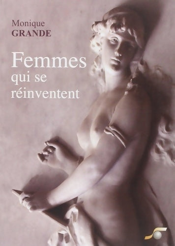 Livrenpoche : Femmes qui se réinventent - Monique Grande - Livre