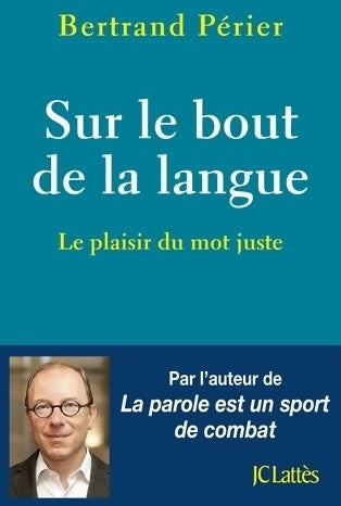 Livrenpoche : Sur le bout de la langue - Bertrand Périer - Livre