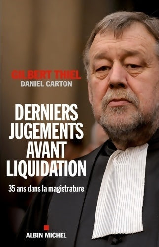 Livrenpoche : Derniers jugements avant liquidation : Trente-cinq ans dans la magistrature - Gilbert Thiel - Livre