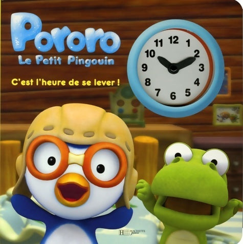 Livrenpoche : C'est l'heure de se lever ! - Hachette Jeunesse - Livre