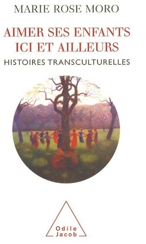 Livrenpoche : Aimer ses enfants ici et ailleurs : Histoires transculturelles - Marie Rose Moro - Livre