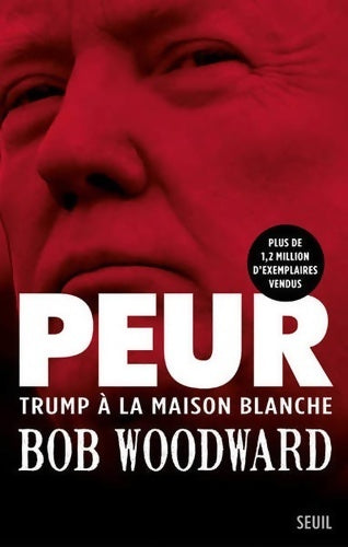 Livrenpoche : Peur. Trump à la maison blanche - Bob Woodward - Livre