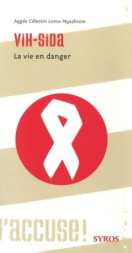Livrenpoche : Vih sida la vie en danger - Aggee Celestin Lomo Myazhiom - Livre