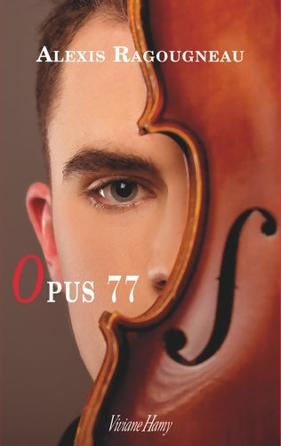 Livrenpoche : Opus 77 (domaine français - les contemporains) - Alexis Ragougneau - Livre