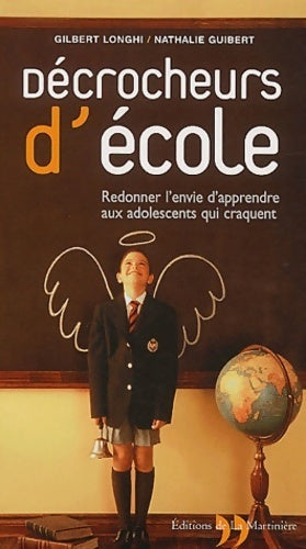 Livrenpoche : Décrocheurs d'école. Redonner l'envie d'apprendre aux adolescents qui craquent - Gilbert Longhi - Livre