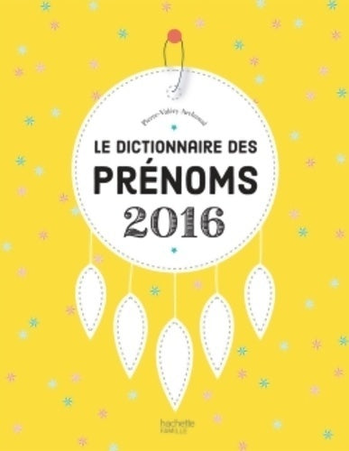 Livrenpoche : Le dictionnaire des prénoms 2016 - Pierre-Valéry Archassal - Livre