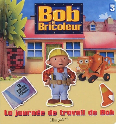 Livrenpoche : La journée de travail de bob - Hachette Jeunesse - Livre