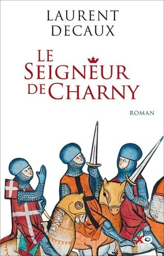 Livrenpoche : Le seigneur de Charny - Laurent Decaux - Livre