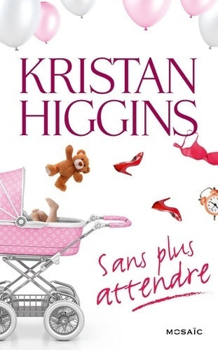 Livrenpoche : Sans plus attendre - Kristan Higgins - Livre
